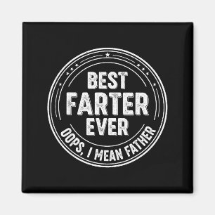 Funny Dad Joke Farter Ever Oops I Mean Father Humo Magnet