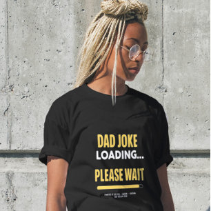 Funny Dad Joke Loading Father’s Day Gift Shirt