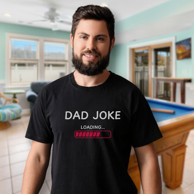 Funny Dad Joke Loading Humour Fun Gift Dad T-Shirt (Funny Gift for Dad on Father's Day or His Birthday. Dad Joke Loading Black T-shirt Humor Fun Meme )