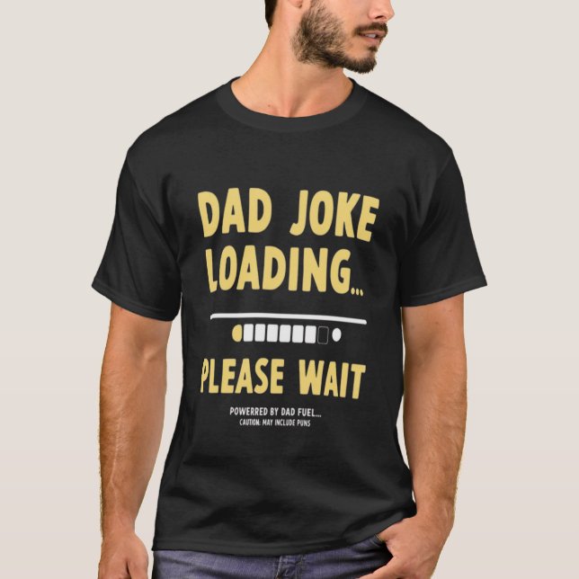 Funny Dad Joke Loading Style Father’s Day Gift T-Shirt (Front)
