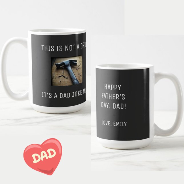 Funny Dad Joke "This is Not a Drill" Father's Day Coffee Mug (A cute, funny "dad joke" Father's Day custom mug for your special dad!)