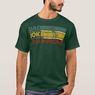 Funny Dad Jokes Champion Men Dad Father  T-Shirt