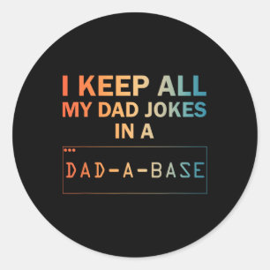 Funny Dad Jokes Design For Men Dad Databyse Dad Jo Classic Round Sticker