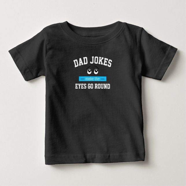Funny Dad Jokes Father Pun Baby T-Shirt (Front)