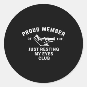 Funny Dad,just Resting My Eyes For Dad Gift Dad Fa Classic Round Sticker