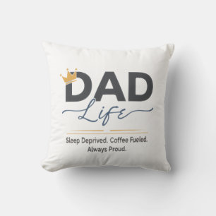 Funny Dad Life Crown Quote - Sleep Deprived Coffe Cushion