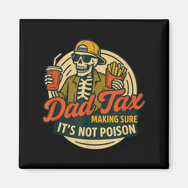 Funny Dad Matching Dad Tax Making Sure It's Not Is Magnet (Front)