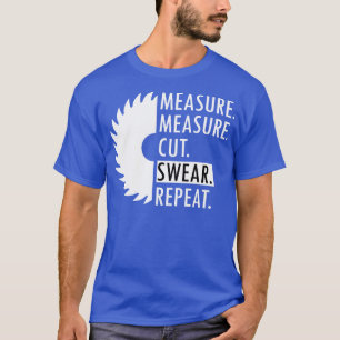Funny Dad Measure Cut Swear Handyman Father Day T T-Shirt