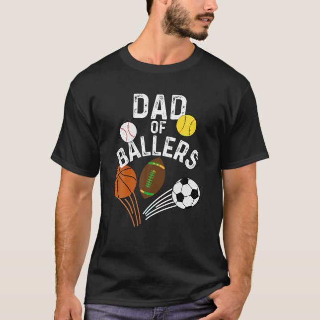 funny dad of ballers softball baseball basketball  T-Shirt (Front)