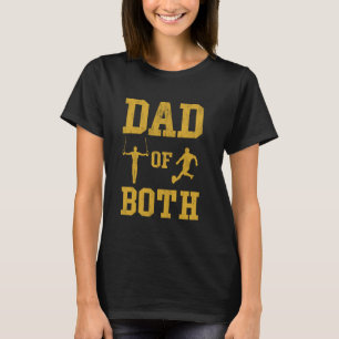 Funny Dad Of Both Gymnastics Soccer Sport Father's T-Shirt
