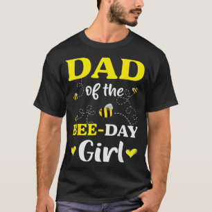 Funny Dad Of The Bee Day Girl Birthday  T-Shirt