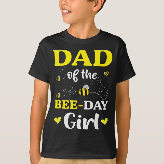 Funny Dad Of The Bee Day Girl Birthday  T-Shirt (Front)