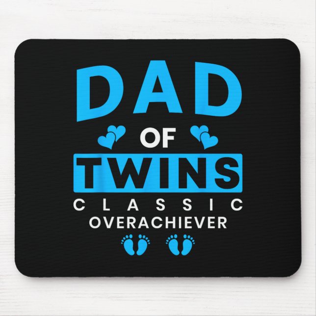 Funny Dad Of Twins Clic Overachiever Twins  Mouse Pad (Front)