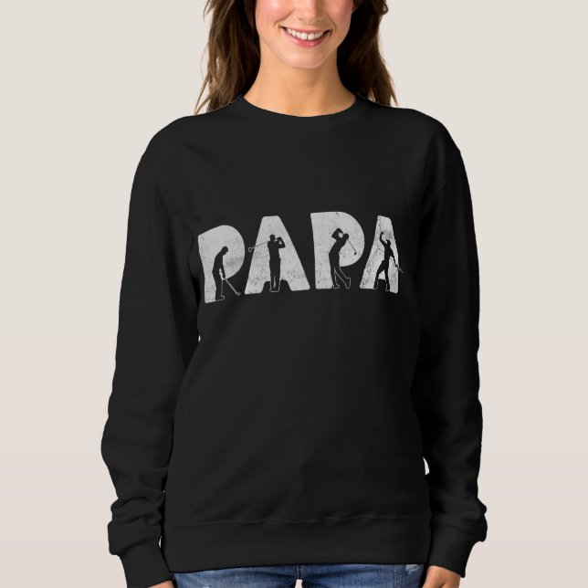 Funny Dad Papa Golf fathers day gifts Sweatshirt (Front)