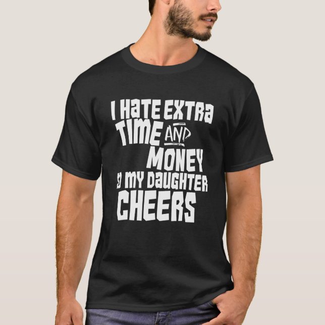 Funny Dad Parent of Cheerleader Cheer Team Gift Sh T-Shirt (Front)