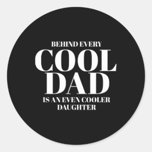 Funny Dad Quote Fathers Day Shirt For Dad From Dau Classic Round Sticker