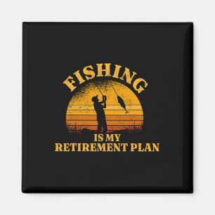Funny Dad Retired Grandpa Fishing Is My Retirement Magnet