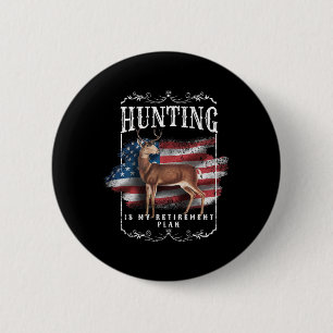 Funny Dad Retired Grandpa Hunting Is My Retirement 6 Cm Round Badge