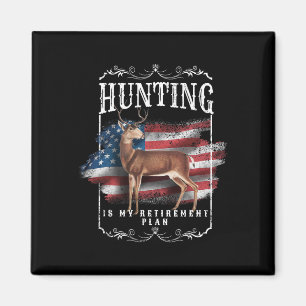Funny Dad Retired Grandpa Hunting Is My Retirement Magnet