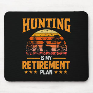 Funny Dad Retired Grandpa Hunting Is My Retirement Mouse Pad