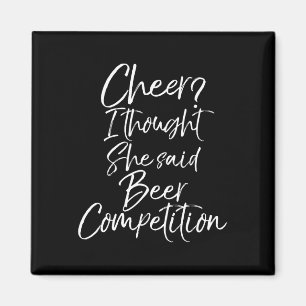 Funny Dad Shirt Cheer I Thought She Said Beer Comp Magnet