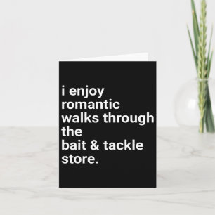 Funny Dad Shirt Romantic Walks Fishing Gift Card