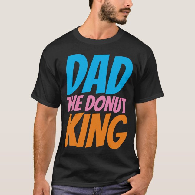 FUNNY DAD T-SHIRTS, DONUT KING T-Shirt (Front)