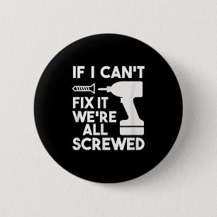 Funny Dad T Shirts If I Can't Fix It We're All Scr 6 Cm Round Badge