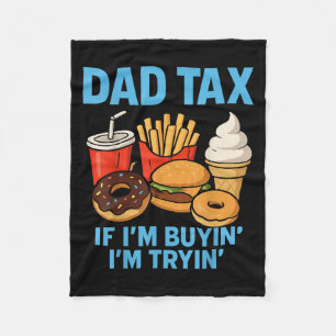 Funny Dad Tax Apparel Fast Food Humour Fleece Blanket