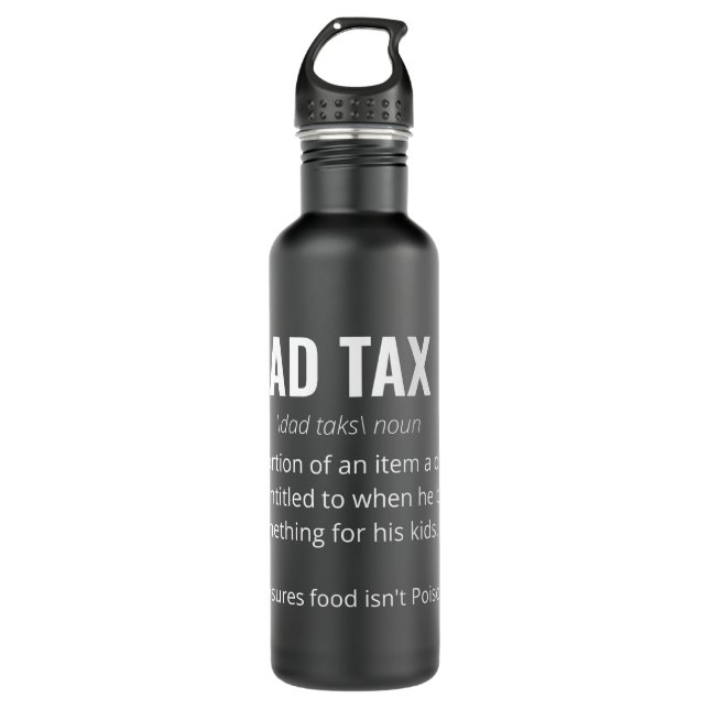 Funny Dad Tax Definition Apparel  710 Ml Water Bottle (Front)