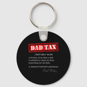 Funny Dad Tax Definition Sarcastic Father's Day Gi Key Ring