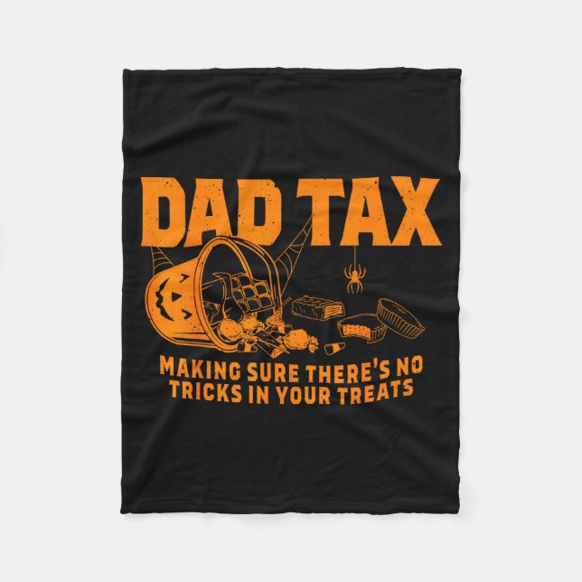 Funny Dad Tax Halloween  Fleece Blanket (Front)