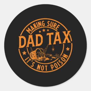 Funny Dad Tax Halloween Shirt Candy Pumpkin Dad Jo Classic Round Sticker