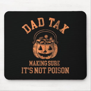 Funny Dad Tax Halloween Shirt Candy Pumpkin Dad Jo Mouse Pad