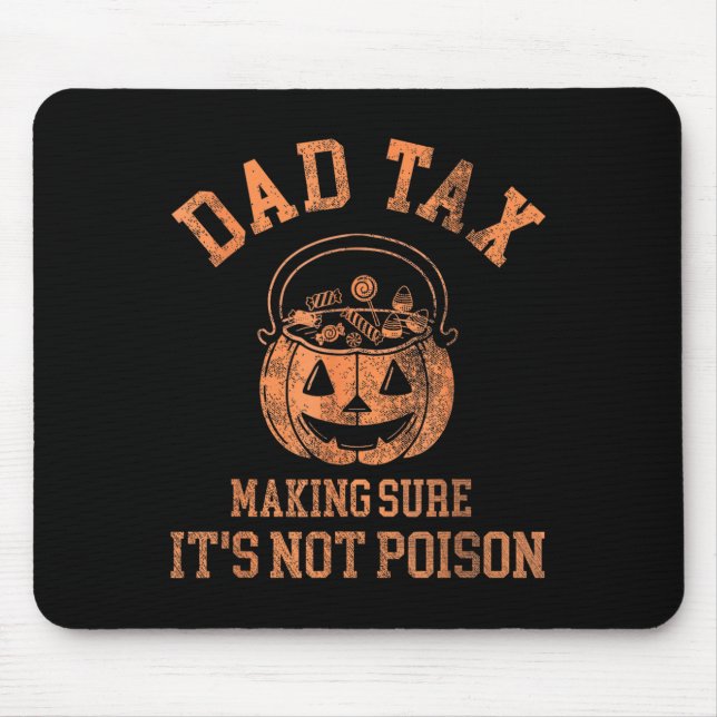 Funny Dad Tax Halloween Shirt Candy Pumpkin Dad Jo Mouse Pad (Front)