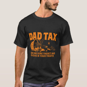 Funny Dad Tax Halloween  T-Shirt