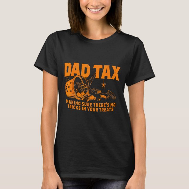 Funny Dad Tax Halloween  T-Shirt (Front)