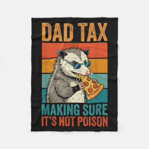 Funny Dad Tax Opossum Pizza Design Sarcastic Dad Fleece Blanket