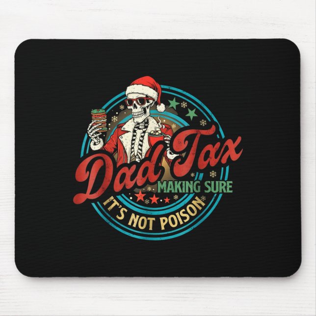 Funny Dad Tax Skeleton Santa Christmas Humor Xmas  Mouse Pad (Front)