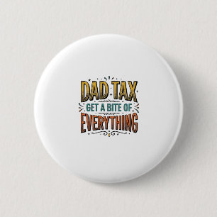 Funny Dad Tax Vintage Engraving Shirt Design_1 6 Cm Round Badge