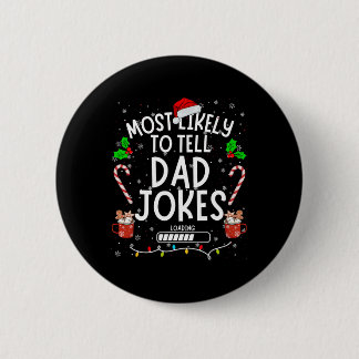 Funny Dad Tee Christmas Most Likely To Tell Dad Jo 6 Cm Round Badge