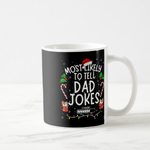 Funny Dad Tee Christmas Most Likely To Tell Dad Jo Coffee Mug
