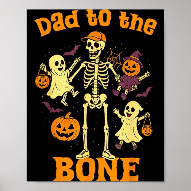 Funny Dad To The Bone Skeleton With Kids Halloween Poster (Front)