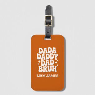 Funny Dada Daddy Dad Bruh Fathers day gift for dad Luggage Tag