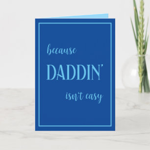 Funny Daddin' Isn't Easy Father's Day Card