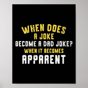 Funny Daddy Puns When Does A Joke Become A Dad Jok Poster