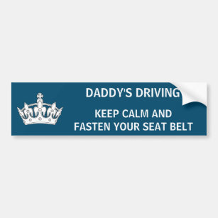 Funny Daddy's Driving Keep Calm Blue Bumper Sticker