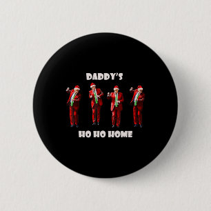 Funny Daddy's Ho Ho Home Trump Dance Santa Claus C 6 Cm Round Badge