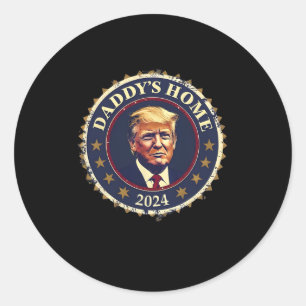 Funny Daddy's Home 2024 Trump We Won Took America Classic Round Sticker