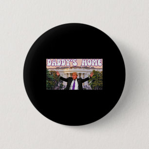 Funny Daddy's Home Trump 2024 Stand With Trump Gif 6 Cm Round Badge